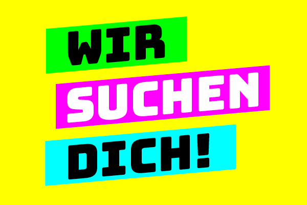 Wir suchen dich!