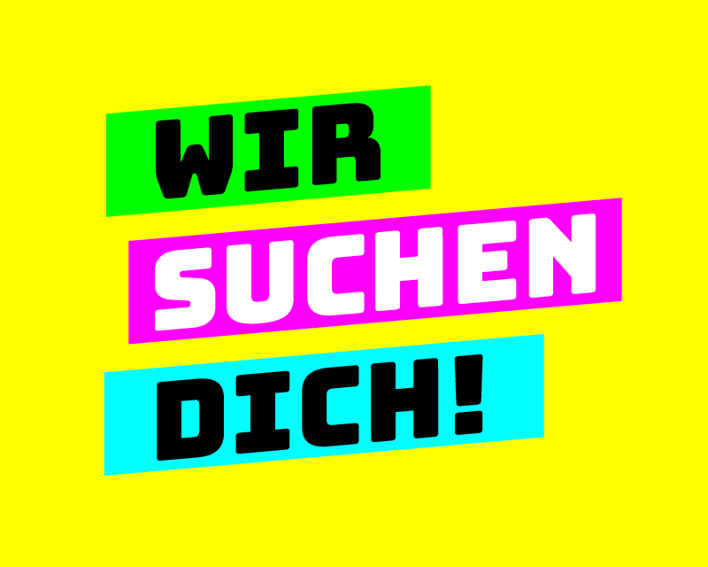 Wir suchen Dich!